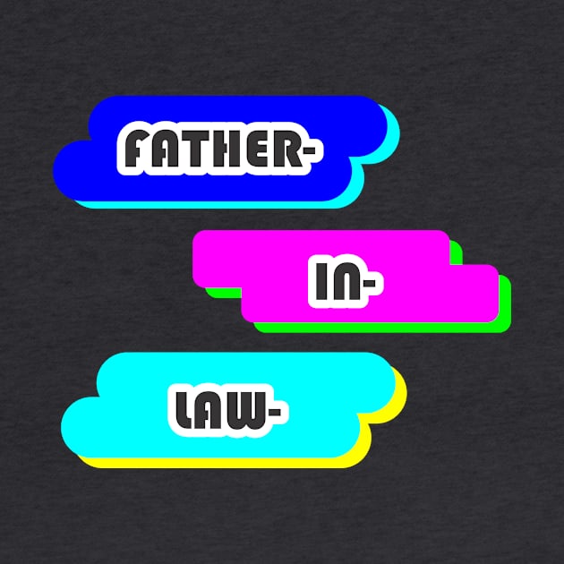 FATHER IN LAW by CreativeIkbar Prints